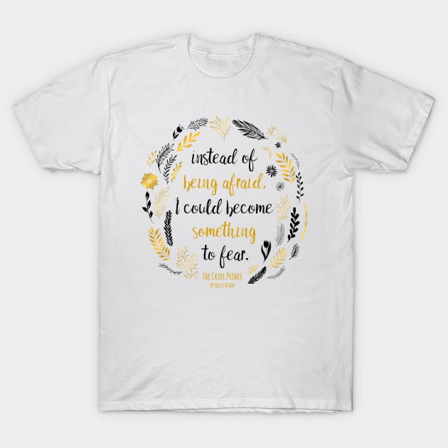 The Cruel Prince Quote Holly Black - White T-Shirt by yalitreads